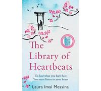 The library of heartbeats: A sweeping, emotional novel set in Japan from the author of The Phone Box at the Edge of the World