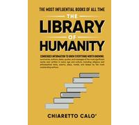 The Library of Humanity: The Most Influential Books of all Time