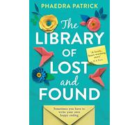 The Library of Lost and Found: The most charming, uplifting novel of summer 2019: An uplifting, feel-good novel of a woman’s search for lost family. A ... lovers and fans of The Lost Bookshop in 2024!