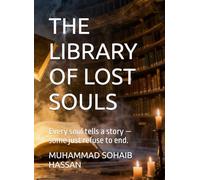 THE LIBRARY OF LOST SOULS: Every soul tells a story - some just refuse to end.