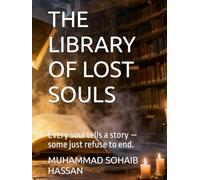 THE LIBRARY OF LOST SOULS: Every soul tells a story - some just refuse to end.