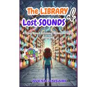 The Library of Lost Sounds: A Story About Listening, Remembering, & Belonging