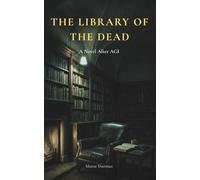 The Library of the Dead: A Novel After AGI