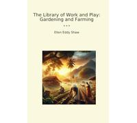 The Library of Work and Play: Gardening and Farming