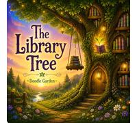 The Library Tree: A Magical Story About Curiosity, Questions & Learning