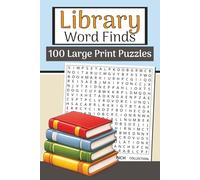 The Library Word Finds Book (Large Print, 6×9): 100 Puzzles | 3000 Words: Relaxing word searches inspired by libraries- genres, authorship, quiet corners & cozy reading vibes