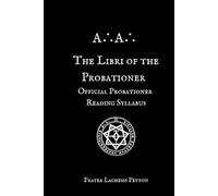 The Libri of the Probationer: Official Probationer Reading Syllabus of the A∴A∴