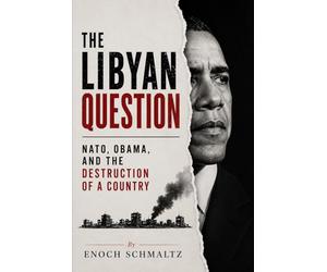 The Libyan Question: Humanitarian War, Regime Collapse, and the Failure of Intervention