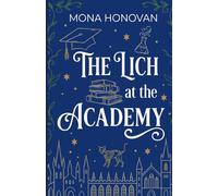 The Lich at the Academy: A Cozy Academia Fantasy