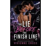 The Lie Before the Finish Line: A Fake Dating Racing Romance