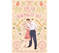 The Lie of Having It All: A Standalone Grumpy Sunshine Small Town Forbidden Romance