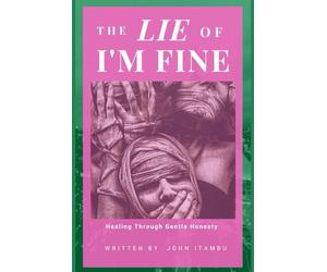 The Lie of I am Fine: Healing Through Gentle Honesty