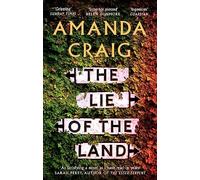 Amanda Craig – The Lie of the Land – «A very good read indeed» (Matt Haig)