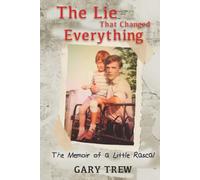 The Lie That Changed Everything: The Memoir of a Little Rascal