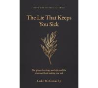 The Lie That Keeps You Sick: The gluten-free trap, seed oils, and the processed food making you sick