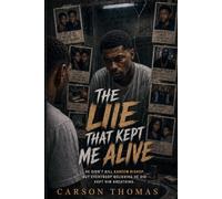 The Lie That Kept Me Alive: A Prison Drama Novel