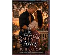 The Lie That Sent Her Away: A Steamy Small-Town Second-Chance Romance: 3