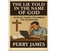 The Lie Told In The Name Of God: How We Traded The Sabbath For Exhaustion