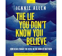 The Lie You Don't Know You Believe Curriculum Kit: How Jesus Fought the Devil in the Book of Matthew