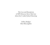 The Lies and Deceptions of DPS Director Steve McCraw about the Uvalde School Shooting