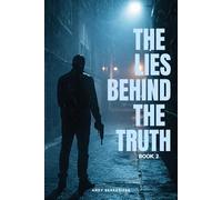 The lies behind the truth: Part 2