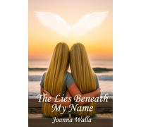 The Lies Beneath My Name