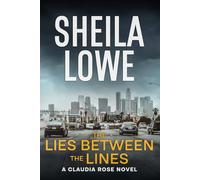 The Lies Between the Lines: A Claudia Rose Novel (Book 10)