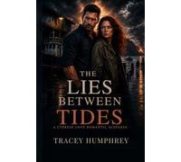 The Lies Between Tides: A Cypress Cove Romantic Suspense