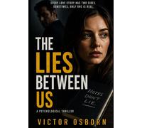 The Lies Between Us: A Psychological Novel About Love, Deception, and Self-Trust