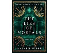 The Lies of Mortals: 1