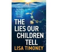 The Lies Our Children Tell: A BRAND NEW powerful story of two families and one secret that could destroy them all