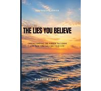The Lies We Believe: How To Break Free From The Thoughts That Break You: 13