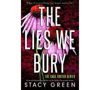 The Lies We Bury: Volume 1