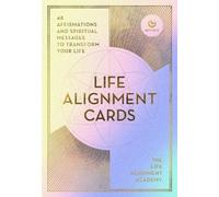 The Life Alignment Cards: 48 spiritual messages for a journey of transformation and personal healing
