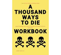 The Life-Altering Lessons from A Thousand Ways to Die Workbook: How Trymaine Lee’s Ideas Can Help You Make Positive Changes