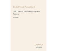The Life and Adventures of Baron Trenck: Volume 2