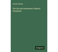 The Life and Adventures of Martin Chuzzlewit