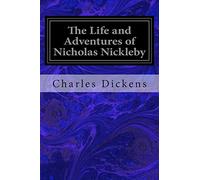 The Life and Adventures of Nicholas Nickleby