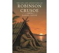 The Life and Adventures of Robinson Crusoe