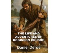 THE LIFE AND ADVENTURES OF ROBINSON CRUSOE (Annotated)