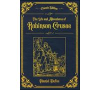 The Life and Adventures of Robinson Crusoe: Completed edition, with original illustrations - annotated