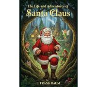 The Life and Adventures of Santa Claus