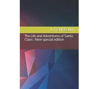 The Life and Adventures of Santa Claus: New special edition