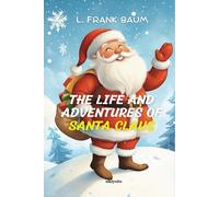The Life And Adventures of Santa Claus | Timeless Classics
