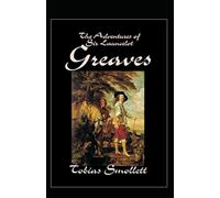 The Life and Adventures of Sir Launcelot Greaves Annotated di Tobias Smollett,