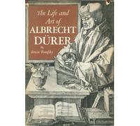 The Life and Art of Albrecht Dürer - [Princeton University Press]