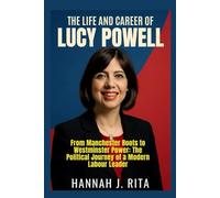 The Life and Career of Lucy Powell: From Manchester Roots to Westminster Power: The Political Journey of a Modern Labour Leader