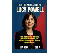 The Life and Career of Lucy Powell: From Manchester Roots to Westminster Power: The Political Journey of a Modern Labour Leader