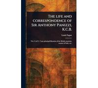 The Life and Correspondence of Sir Anthony Panizzi, K.C.B.