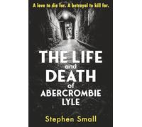 The Life and Death of Abercrombie Lyle